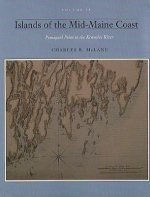 Islands of the Mid Coast, Vol IV: Pemiquid Point to the Machias River