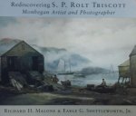 Rediscovering S. P. Rolt Triscott: Monhegan Island Artist and Photographer