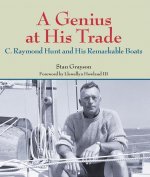 A Genius at His Trade: C.Raymond Hunt and His Remarkable Boats