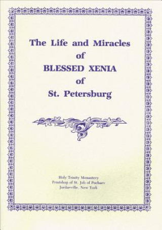 Life and Miracles of Blessed Xenia of St. Petersburg