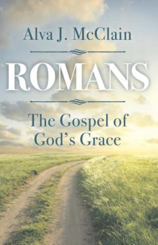 Romans: The Gospel of God's Grace