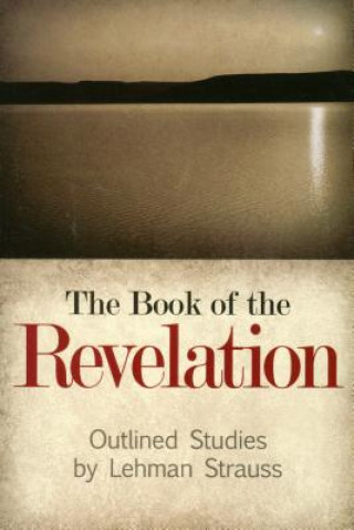 The Book of the Revelation: Outlined Studies