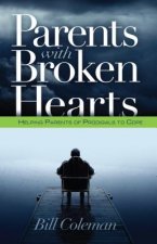 Parents with Broken Hearts: Helping Parents of Prodigals to Cope