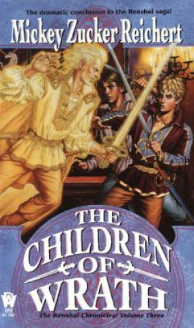 The Children of Wrath: The Renshai Chronicles, Volume 3