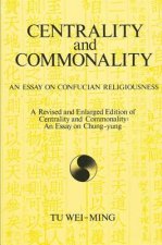 Centrality and Commonality: An Essay on Confucian Religiousness