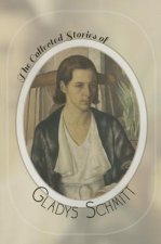 Collected Stories of Gladys Schmitt