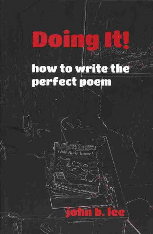Doing It!: Writing the Perfect Poem