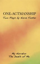 One-Actmanship: My Narrator and the Death of Me