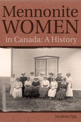 Mennonite Women in Canada: A History