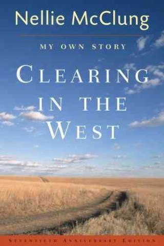 Clearing in the West: My Own Story