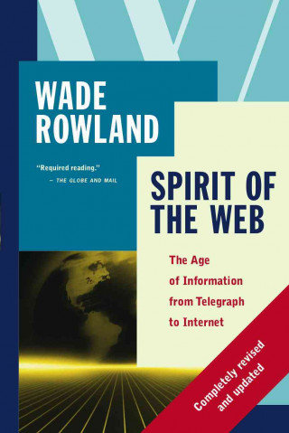 Spirit of the Web: The Age of Information from Telegraph to Internet