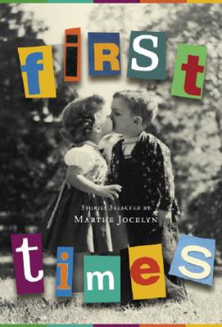 First Times: Stories Selected by Marthe Jocelyn (Marthe Jocelyn)(Brožovaná)