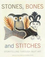 Stones, Bones and Stitches: Storytelling Through Inuit Art