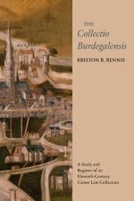 The Collectio Burdegalensis: A Study and Register of an Eleventh-Century Canon Law Collection