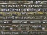 The Entire City Project: Royal Ontario Museum