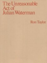 The Unreasonable Act of Julian Waterman