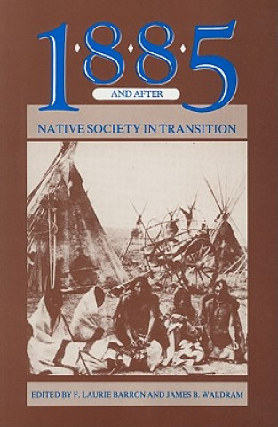 1885 and After: Native Society in Transition