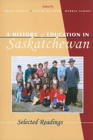 A History of Education in Saskatchewan: Selected Readings