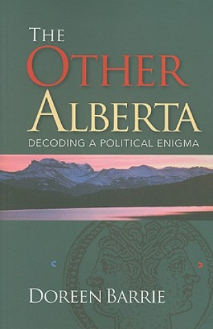 The Other Alberta: Decoding a Political Enigma