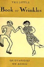 The Little Book of Wrinkles: Quotations on Aging