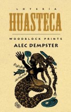 Loteria Huasteca: Woodblock Prints