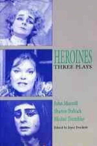 Heroines: Three Plays