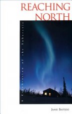 Reaching North: A Celebration of the Subarctic