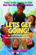 Let's Get Going!: The Step-By-Step Guide to Successful Outings with Children