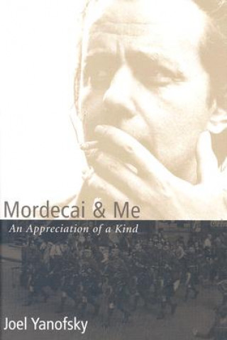 Mordecai & Me: An Appreciation of a Kind