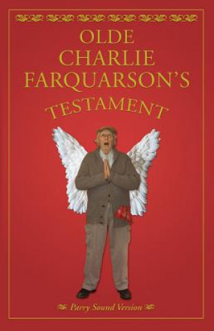 Olde Charlie Farquharson's Testament: From Jennysez to Jobe and After Words