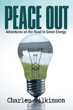 Peace Out: Adventures on the Road to Green Energy