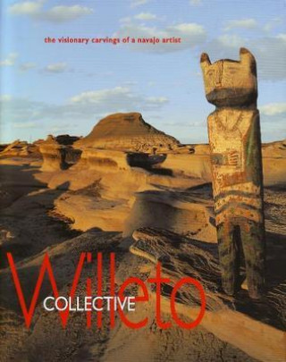 Collective Willeto: The Visionary Carvings of a Navajo Artist