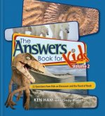 The Answer Book for Kids, Volume 2: 22 Questions on Dinosaurs and the Flood of Noah