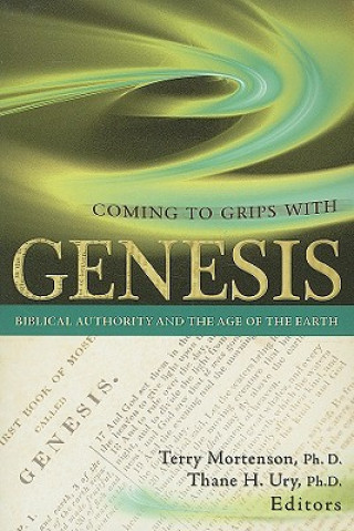 Coming to Grips with Genesis: Biblical Authority and the Age of the Earth