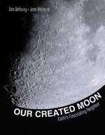 Our Created Moon: Earth's Fascinating Neighbor