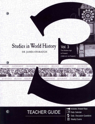 Studies in World History Vol 3 the Modern Age to Present (1900 A.D. to Present) Study Guide: Teacher