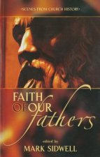 Faith of Our Fathers: Scenes from Church History