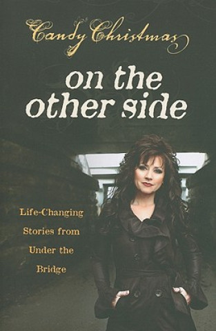 On the Other Side: Life-Changing Stories from Under the Bridge