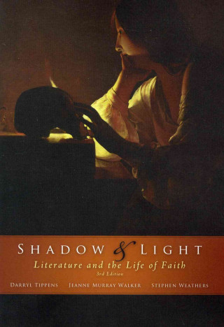 Shadow & Light: Literature and the Life of Faith