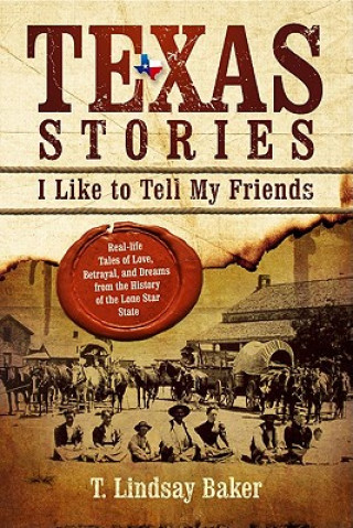 Texas Stories: I Like to Tell My Friends