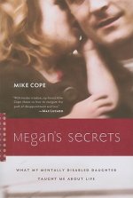 Megan's Secrets: What My Mentally Disabled Daughter Taught Me about Life