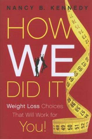 How We Did It: Weight Loss Choices That Will Work for You!