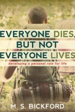 Everyone Dies, But Not Everyone Lives