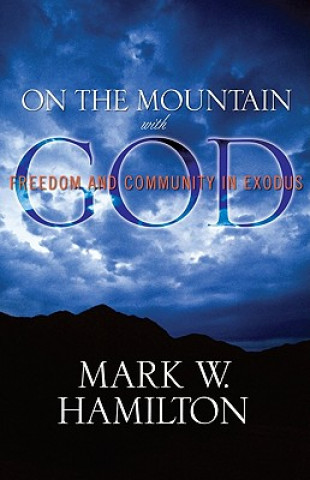 On the Mountain with God: Freedom and Community in Exodus