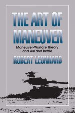 The Art of Maneuver: Maneuver Warfare Theory and Airland Battle