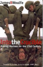Into the Crucible: Making Marines for the 21st Century