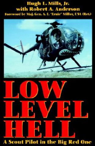 Low Level Hell: A Scout Pilot in the Big Red One