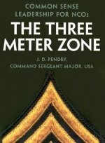 The Three Meter Zone: Common Sense Leadership for Ncos