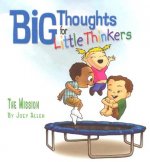 Big Thoughts for Little Thinkers: The Mission