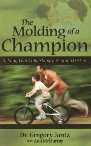 The Molding of a Champion: Helping Your Child Shape a Winning Destiny